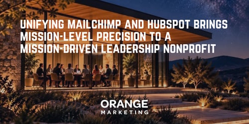Unifying Mailchimp and HubSpot Brings Mission-Level Precision to a Mission-Driven Leadership Nonprofit